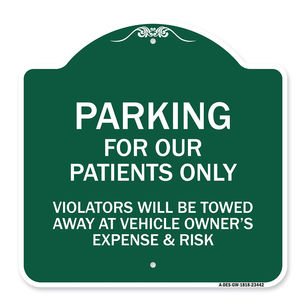 Parking for Our Patients Only - Violators Will Be Towed Away at Vehicle Owner's Expense & Risk