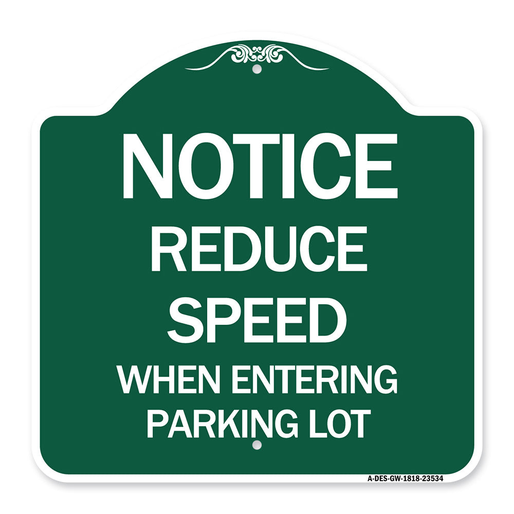 Notice - Reduce Speed When Entering Parking Lot Sign