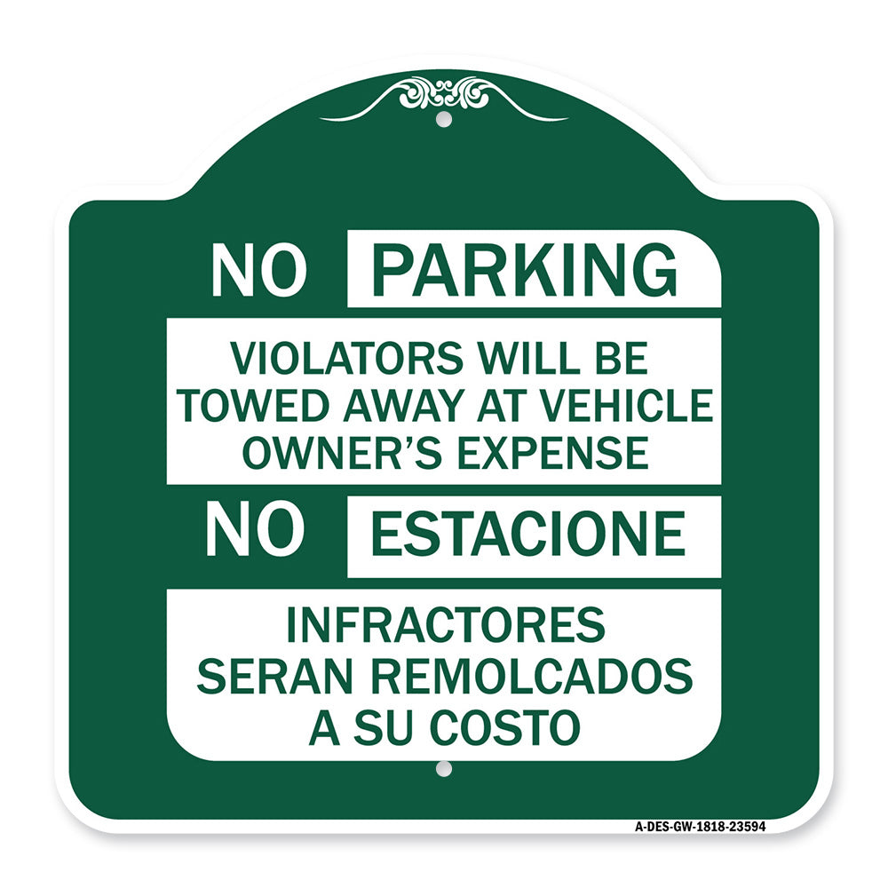 No Parking Violators Will Be Towed Away at Vehicle Owner's Expense - No Estacione Infractores Seran Remolcado a Su Costo