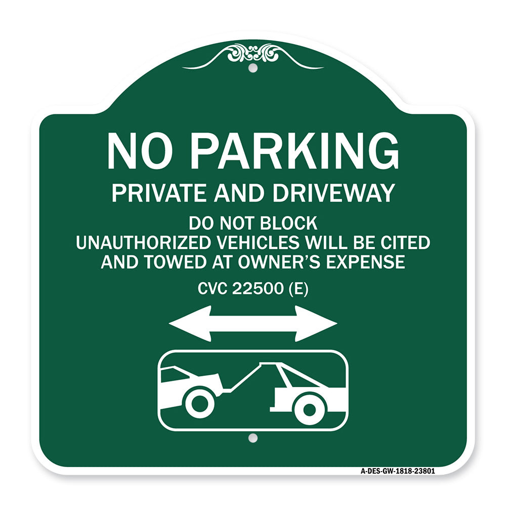 No Parking - Private and Active Driveway Do Not Block Unauthorized Vehicles Will Be Cited and Towed at Owner's Expense