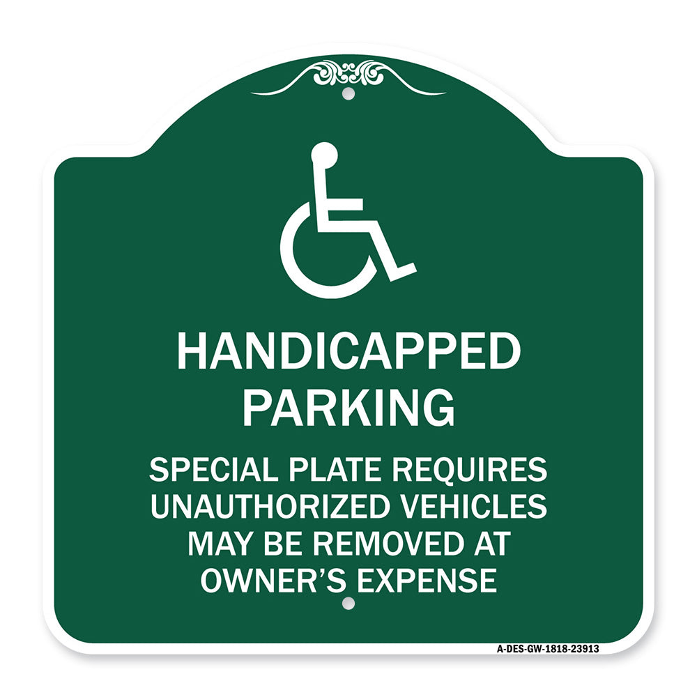 Handicapped Parking - Special Plate Required - Unauthorized Vehicles May Be Removed at Owner's Expense