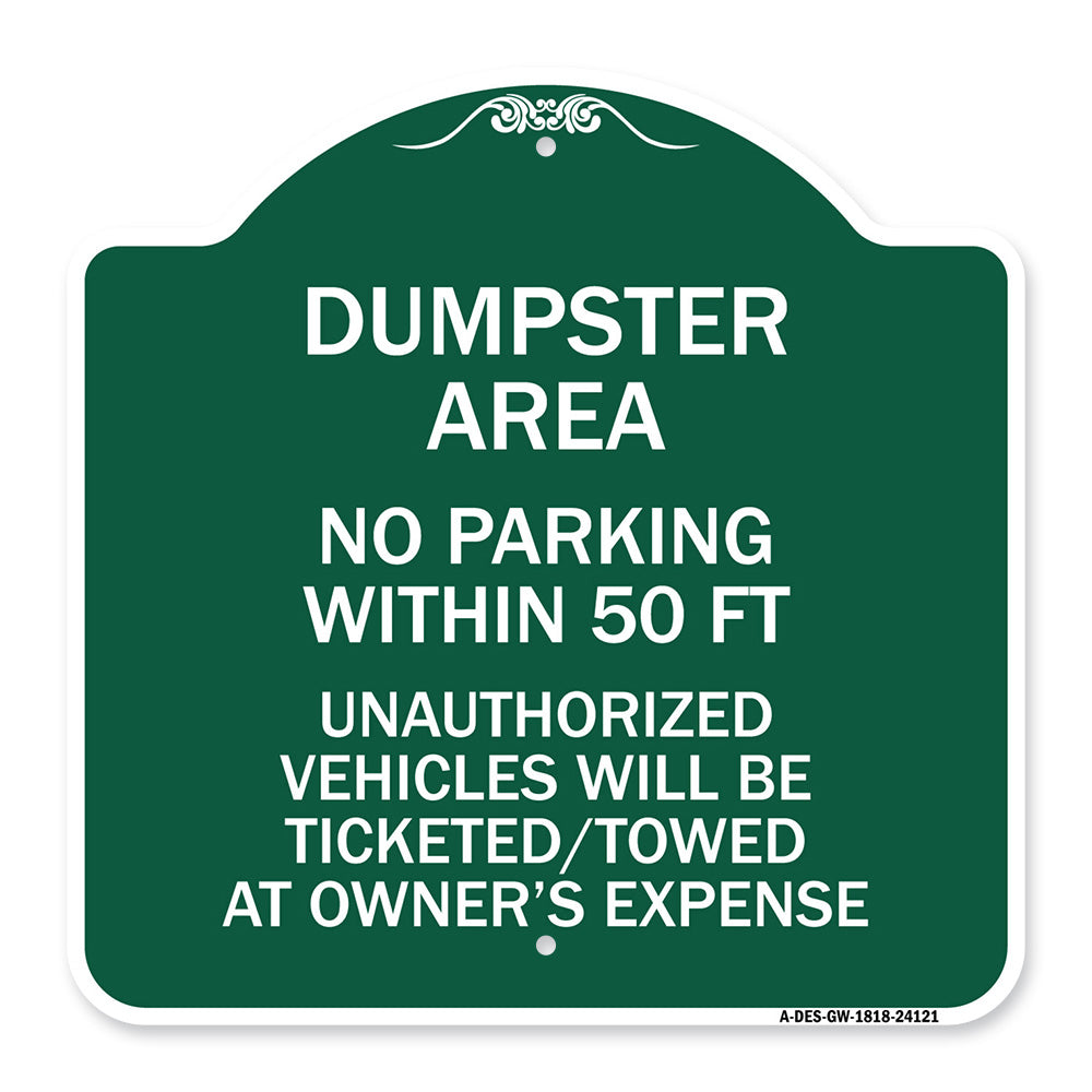 Dumpster Area Parking Rule Sign No Parking Within 50 Ft Unauthorized Vehicles Will Be Ticketed Towed at Owners Expense
