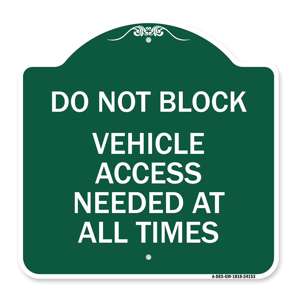 Do Not Block Vehicle Access Needed at All Times
