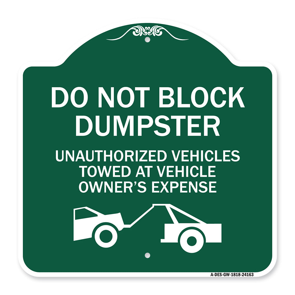 Do Not Block Dumpster Unauthorized Vehicles Towed at Owner Expense with Graphic