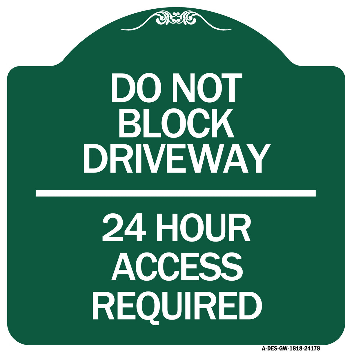 Do Not Block Driveway 24 Hour Access Required