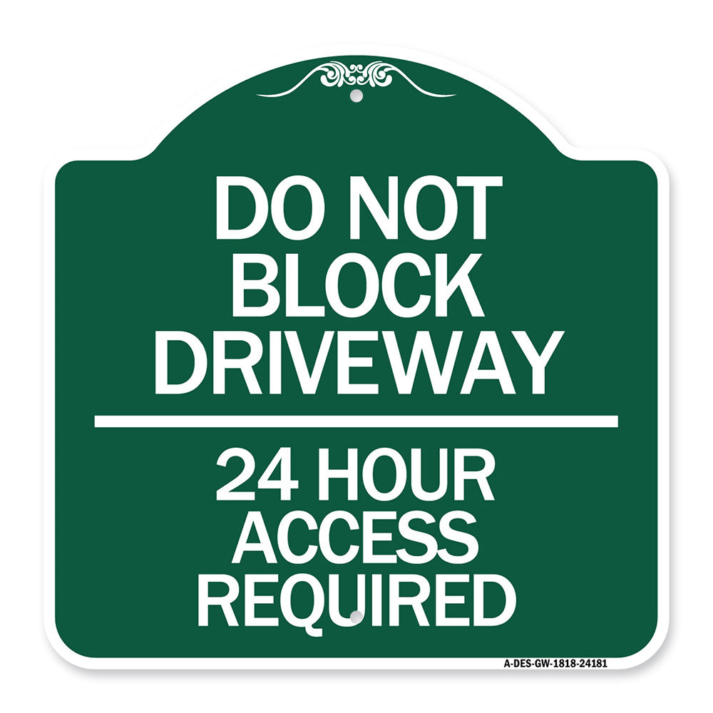 Do Not Block Driveway - 24 Hour Access Required