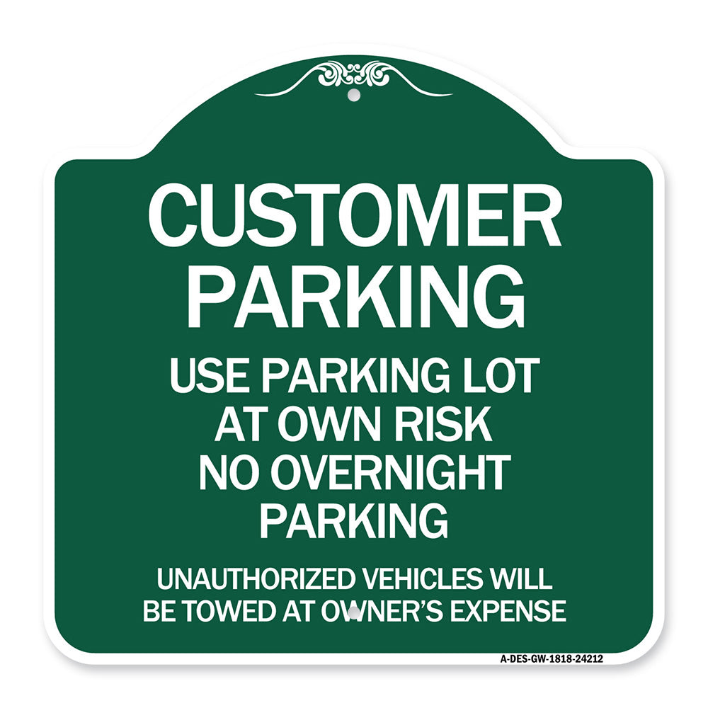 Customer Parking - Use Parking Lot at Own Risk No Overnight Parking Unauthorized Vehicles Will Be Towed at Owner's Expense