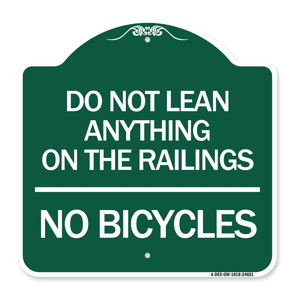 Do Not Lean Anything on the Railings - No Bicycles
