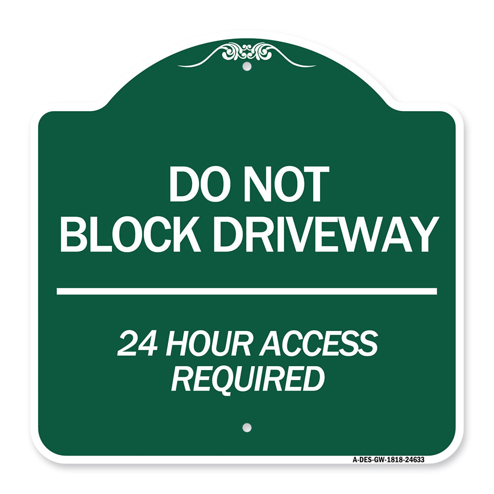Do Not Block Driveway 24 Hour Access Required