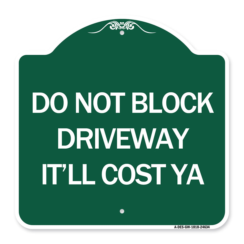 Do Not Block Driveway - It'll Cost Ya