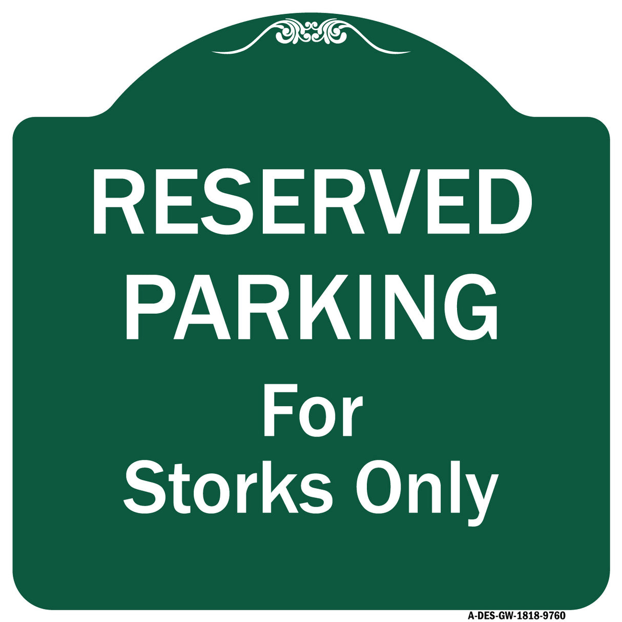 Reserved Parking For Storks Only