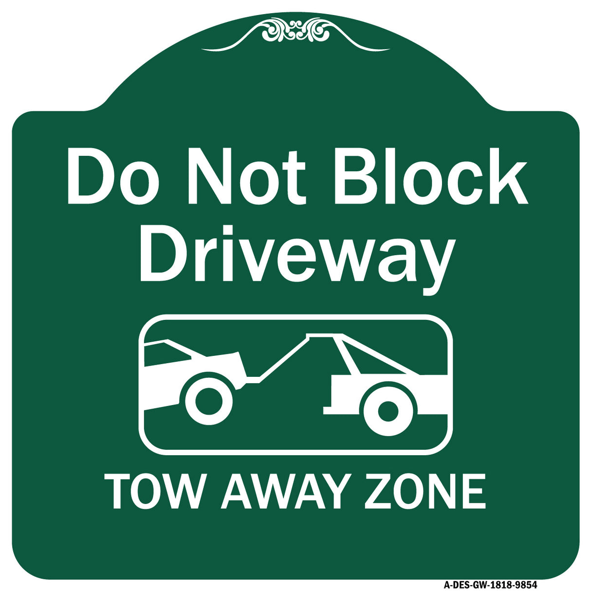Do Not Block Driveway, Tow Away Zone