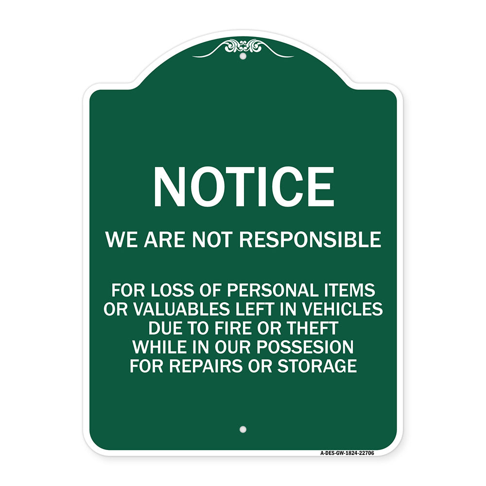 We Are Not Responsible for Loss of Personal Items or Valuables Left in Vehicles Due to Fire or Theft While in Our Possession
