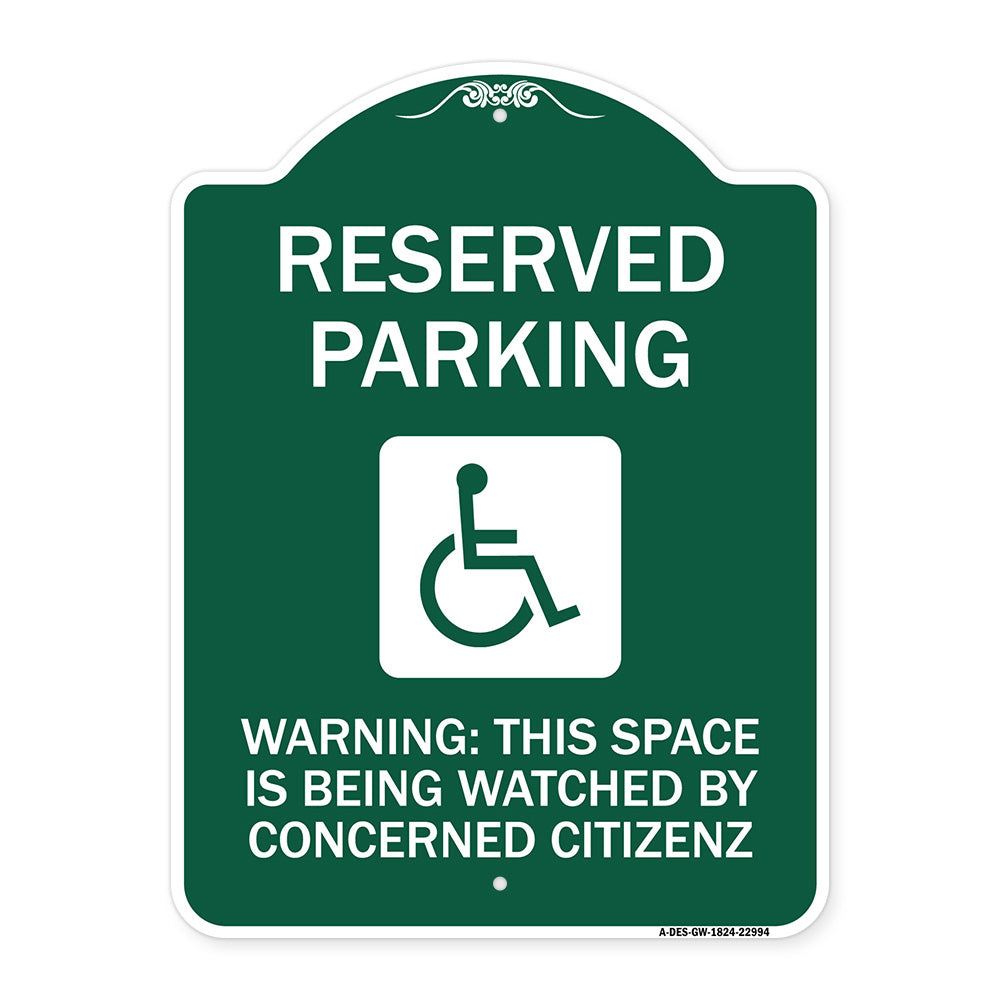 Reserved Parking - (With Handicap Symbol) Warning This Space Is Being Watched by Concerned Citizens