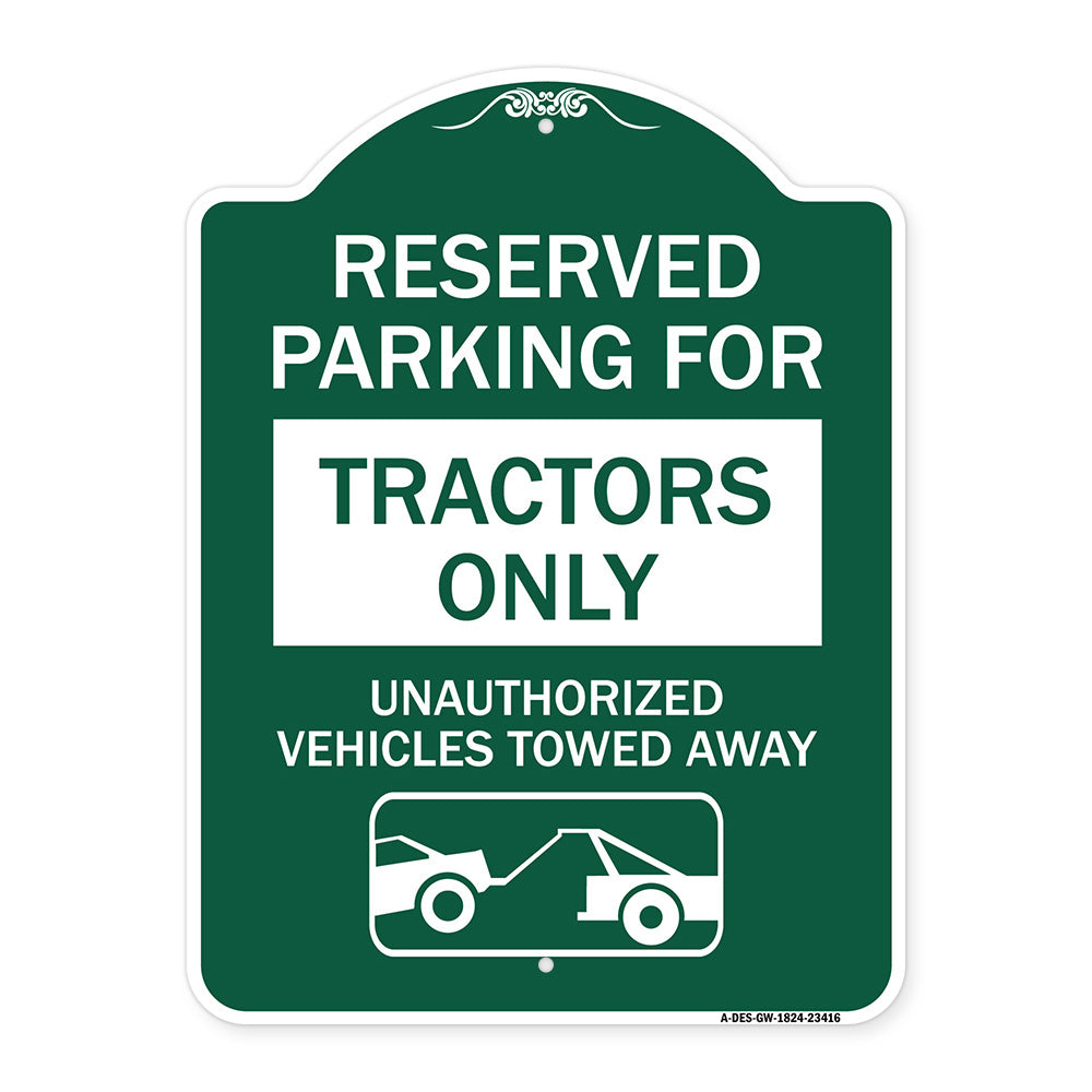 Parking Lot Sign Reserved Parking for Tractors Only Unauthorized Vehicles Towed Away (With Tow Away Graphic)