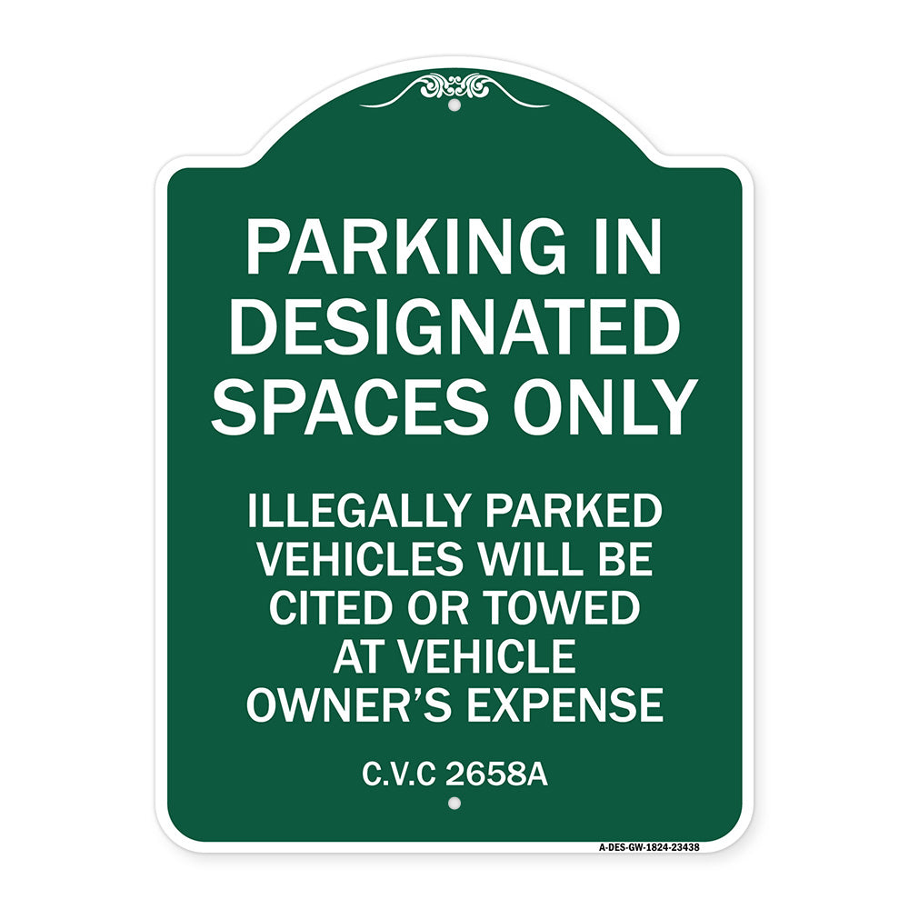 Parking in Designated Spaces Only Illegally Parked Vehicles Will Be Cited or Towed at Vehicle Owner's Expense