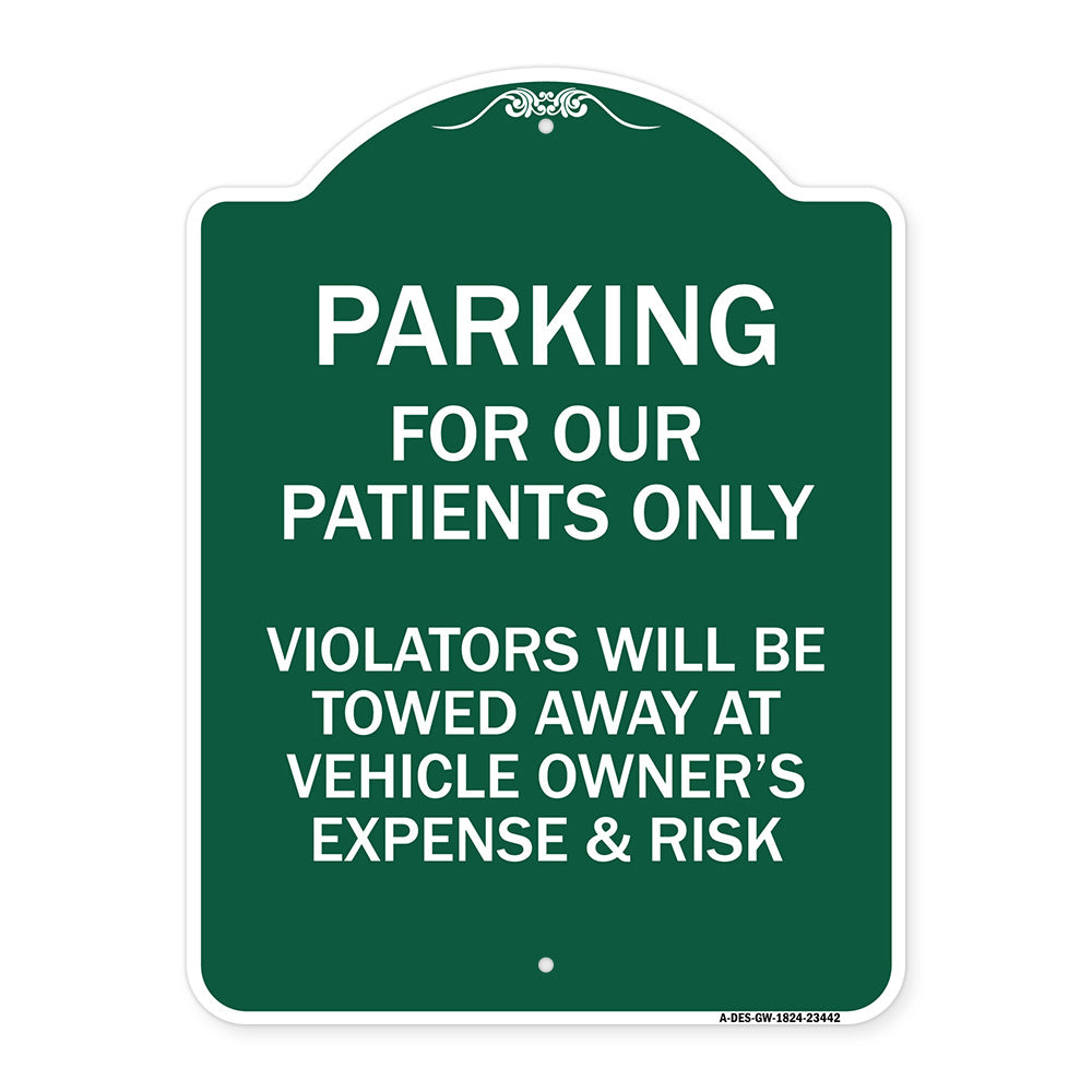 Parking for Our Patients Only - Violators Will Be Towed Away at Vehicle Owner's Expense & Risk