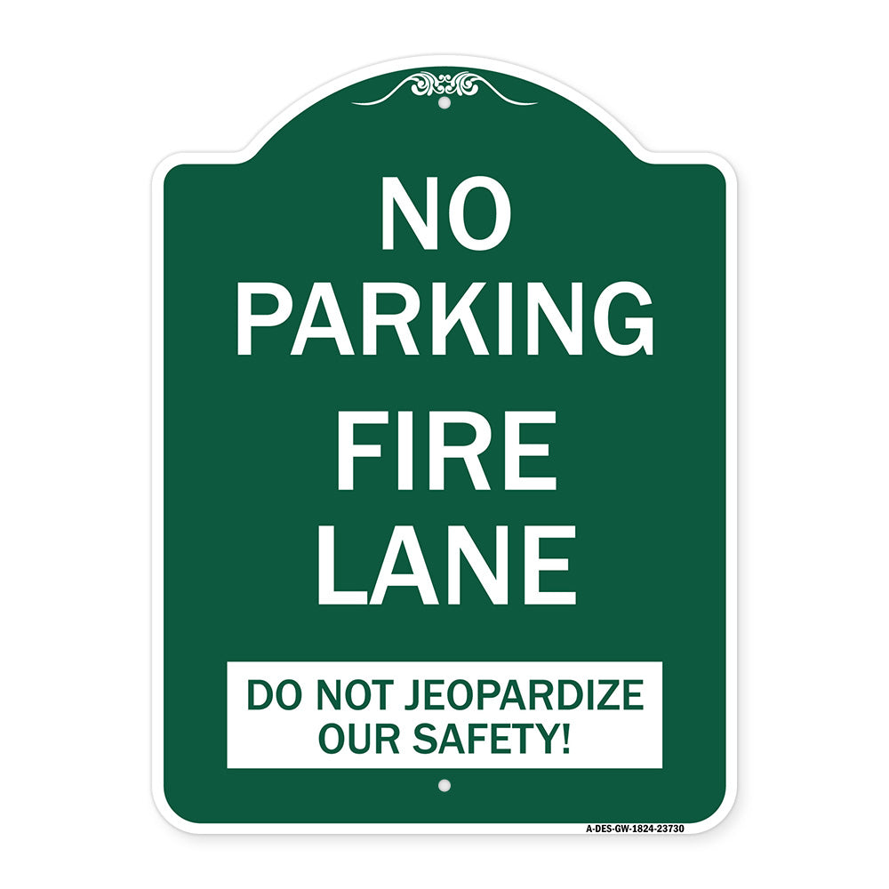 No Parking Fire Lane - Do Not Jeopardize Our Safety