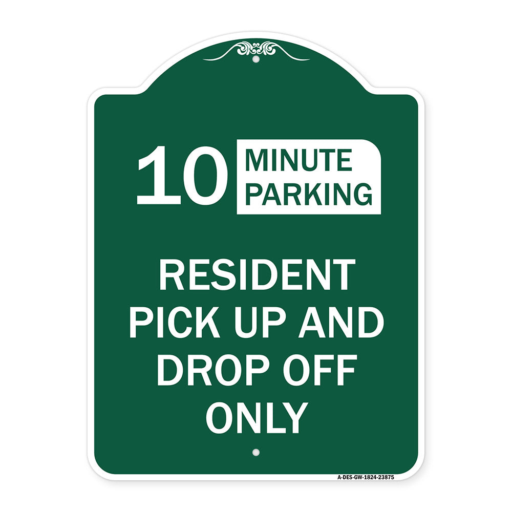 Minute Parking Sign Resident Pick-Up and Drop-Off Only (Choose Your Limit) Minute Parking
