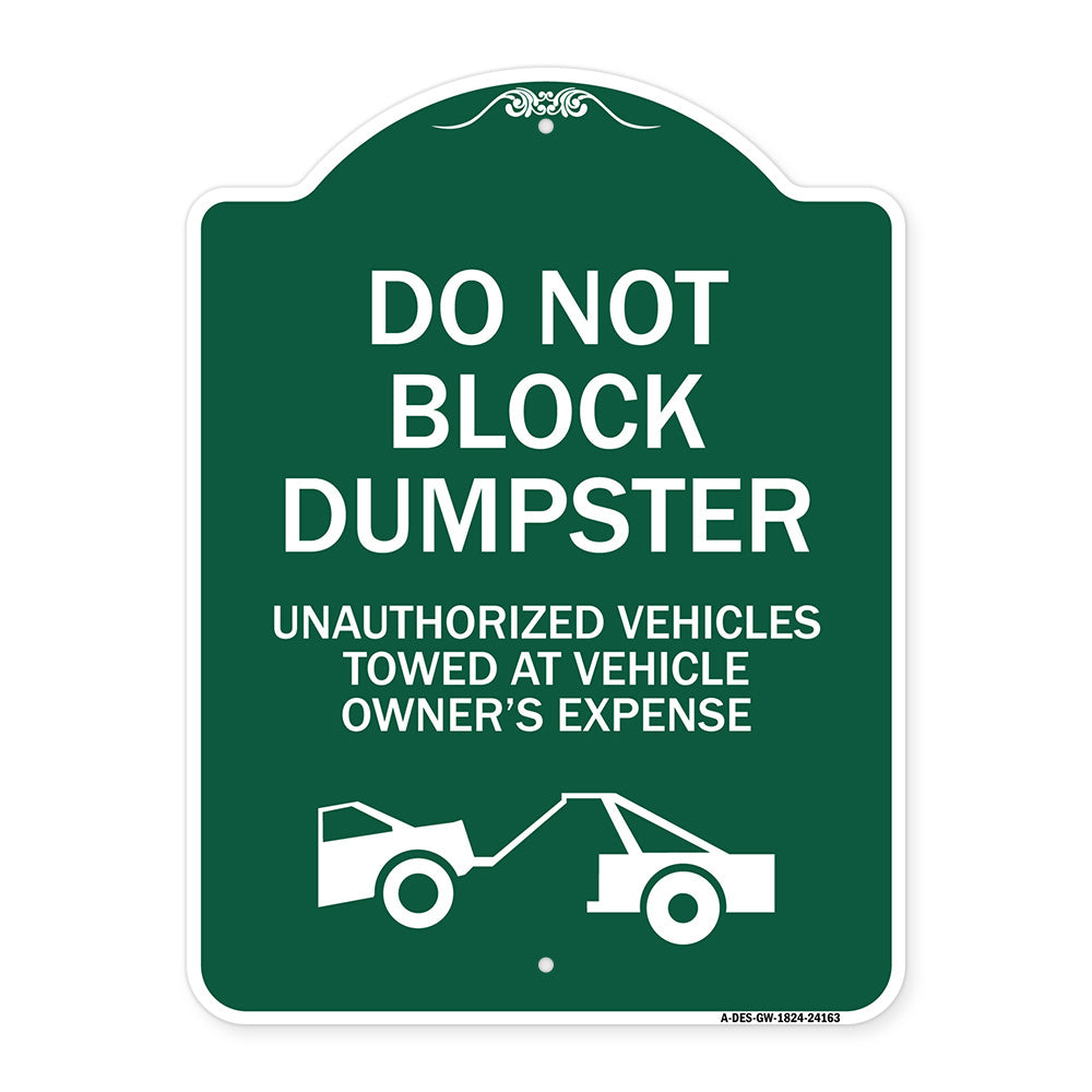 Do Not Block Dumpster Unauthorized Vehicles Towed at Owner Expense with Graphic
