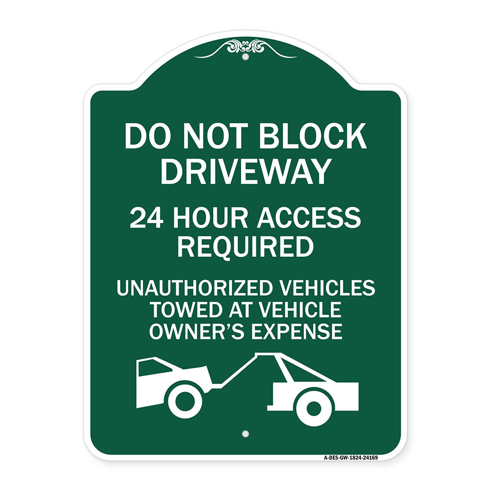 Do Not Block Driveway 24 Hour Access Required Unauthorized Vehicles Towed Away with Graphic