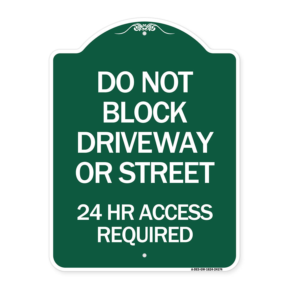 Do Not Block Driveway or Street 24 Hour Access Required