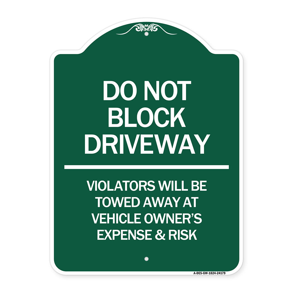 Do Not Block Driveway - Violators Will Be Towed Away at Vehicle Owner's Expense & Risk
