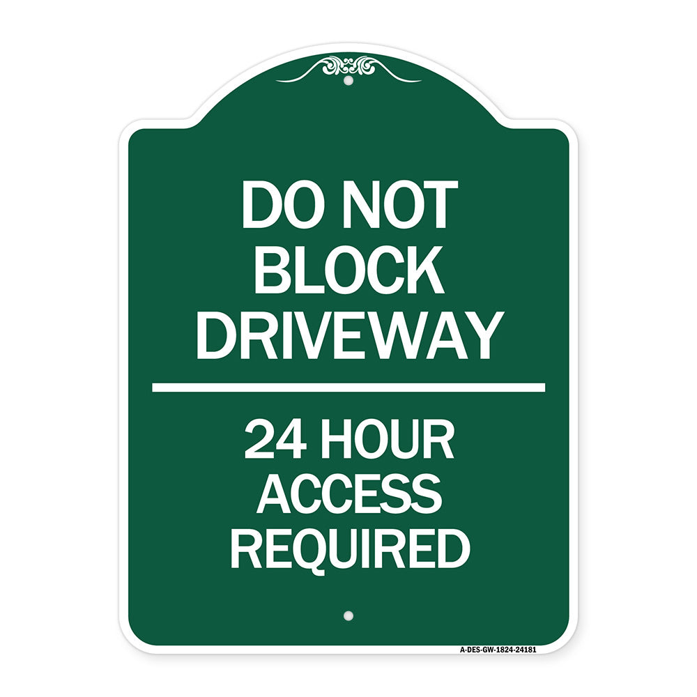Do Not Block Driveway - 24 Hour Access Required