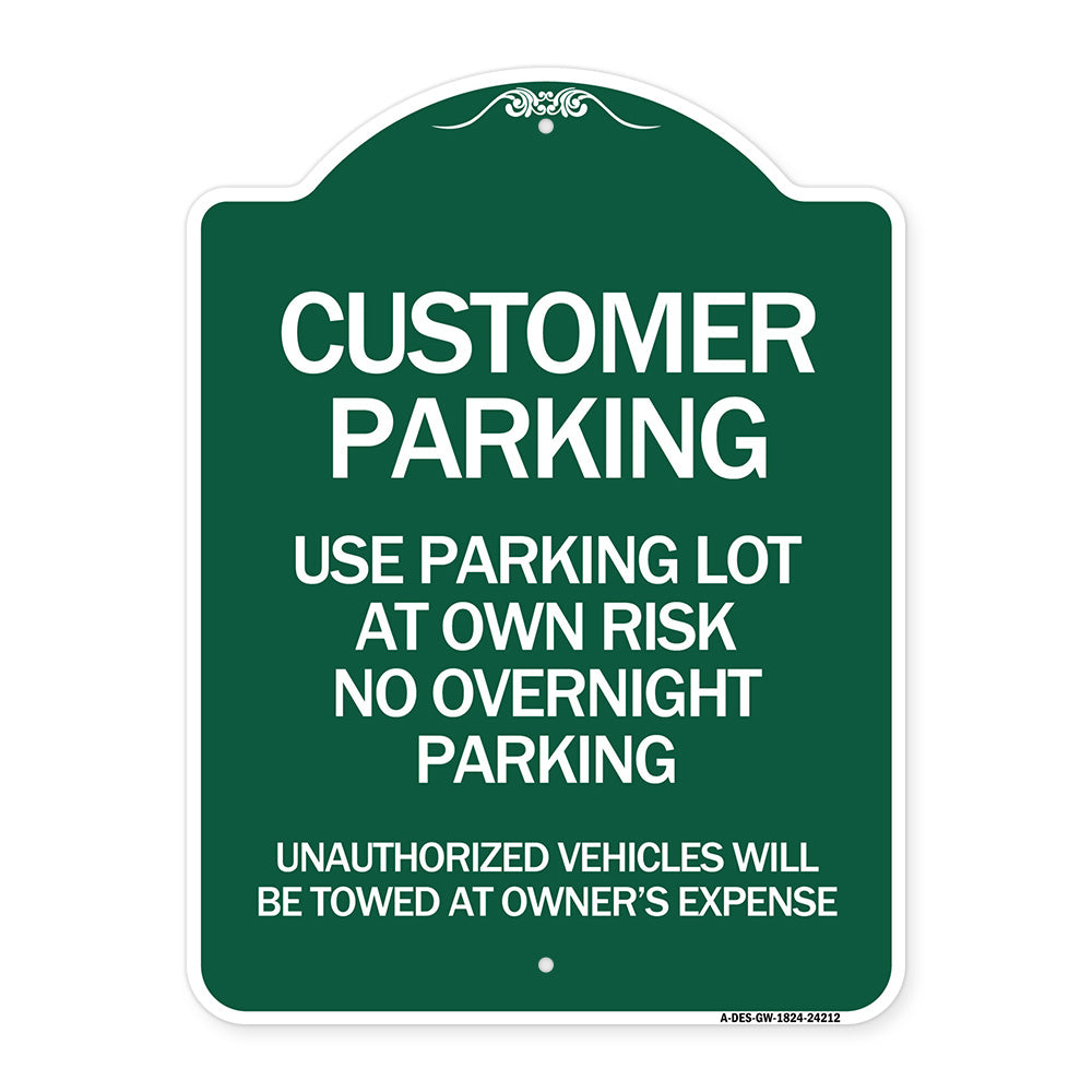 Customer Parking - Use Parking Lot at Own Risk No Overnight Parking Unauthorized Vehicles Will Be Towed at Owner's Expense