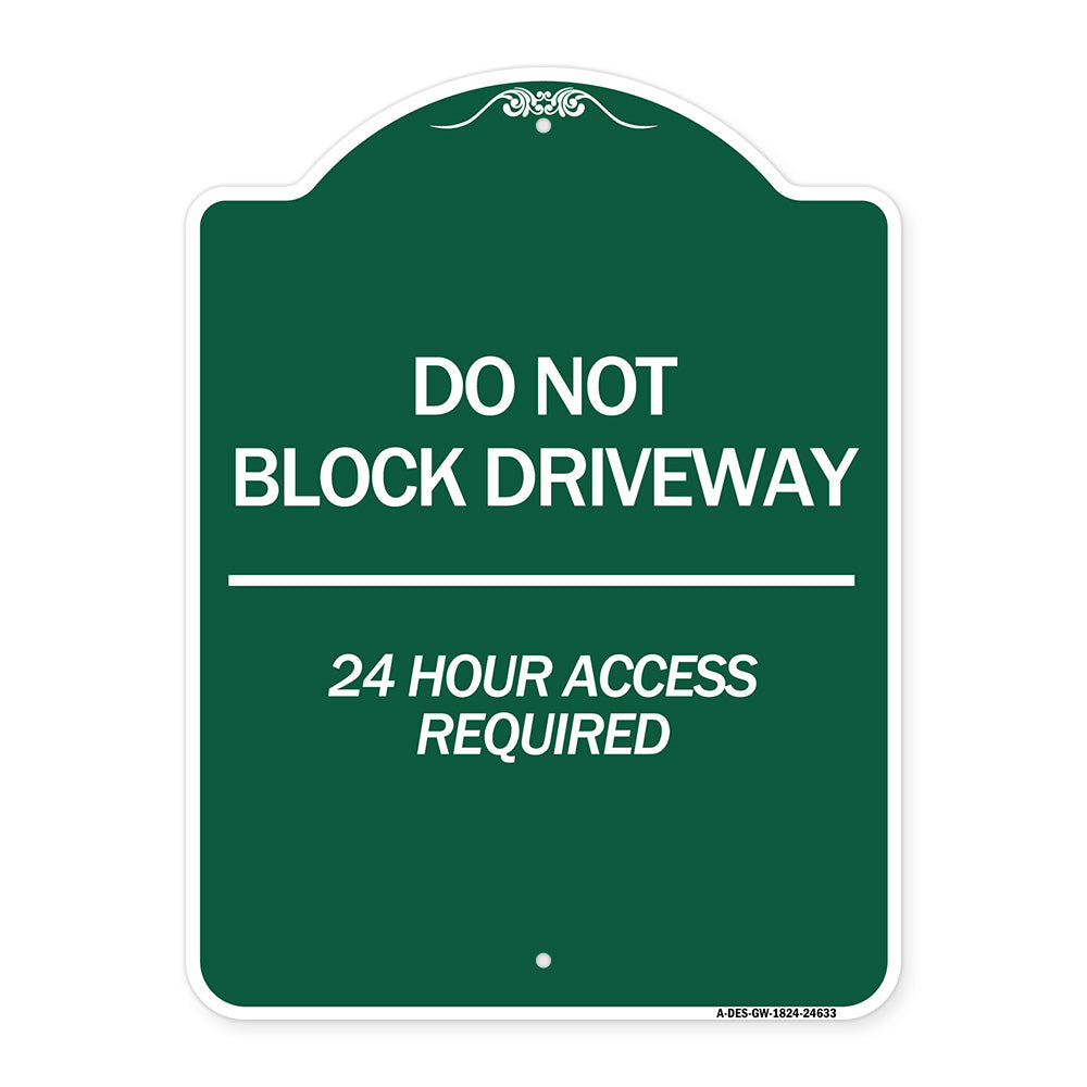 Do Not Block Driveway 24 Hour Access Required