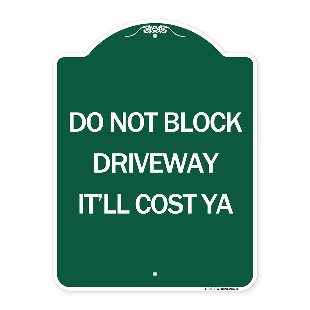 Do Not Block Driveway - It'll Cost Ya