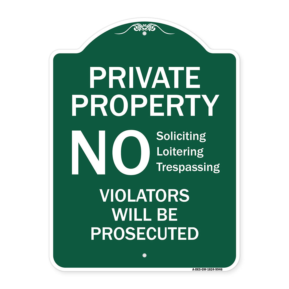 No Soliciting Loitering Trespassing. Violators Will Be Prosecuted