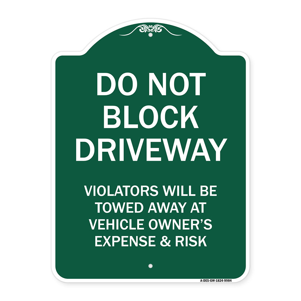 Do Not Block Driveway Violators Will Be Towed Away At Vehicle Owner's Expense And Risk