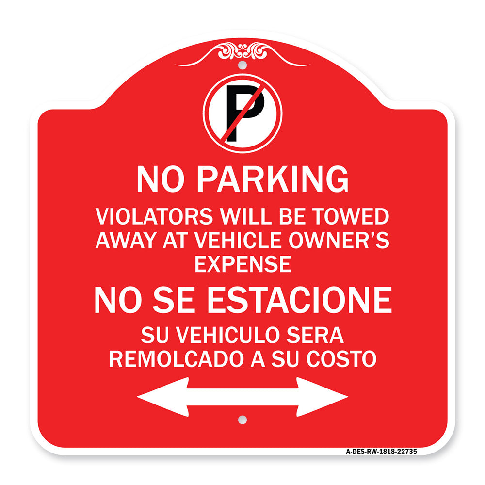 Violators Will Be Towed Away at Vehicle Owners Expense With Symbol No Se Extacione Su Vehiculo Sera Remolcado a Costa Suyo