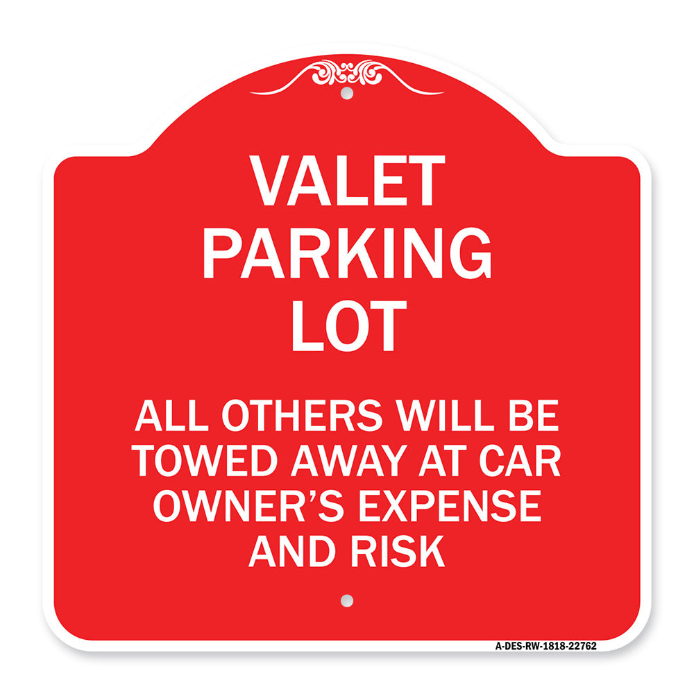 Valet Parking Only - All Others Will Be Towed Away at Car Owner's Expense and Risk