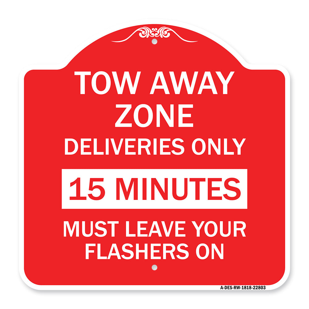 Tow Away Zone - Deliveries Only 15 Minutes Must Leave Your Flashers On