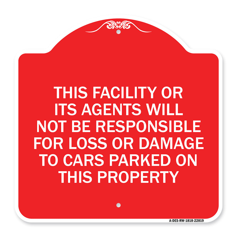 This Facility or Its Agents Will Not Be Responsible for Loss or Damage to Cars Parked on This Property