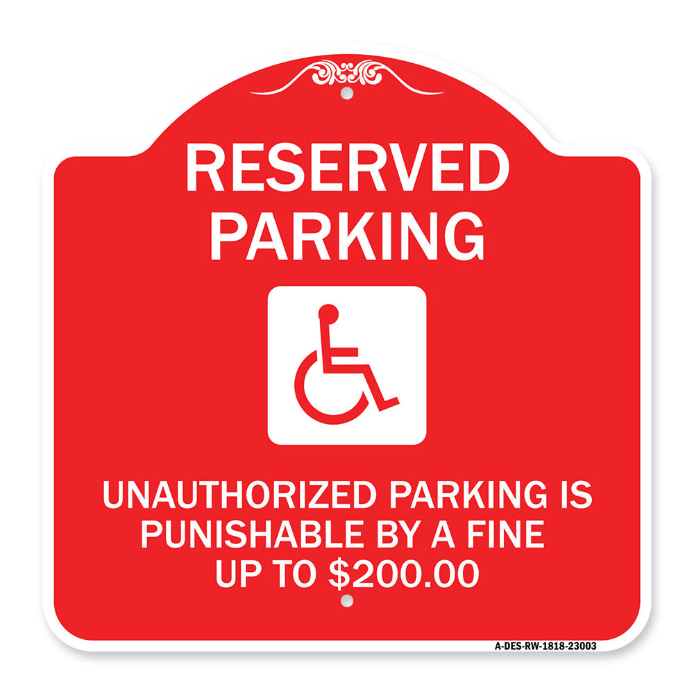 Reserved Parking Unauthorized Parking Is Punishable by A Fine Up to $200 (With Handicapped Graphic)