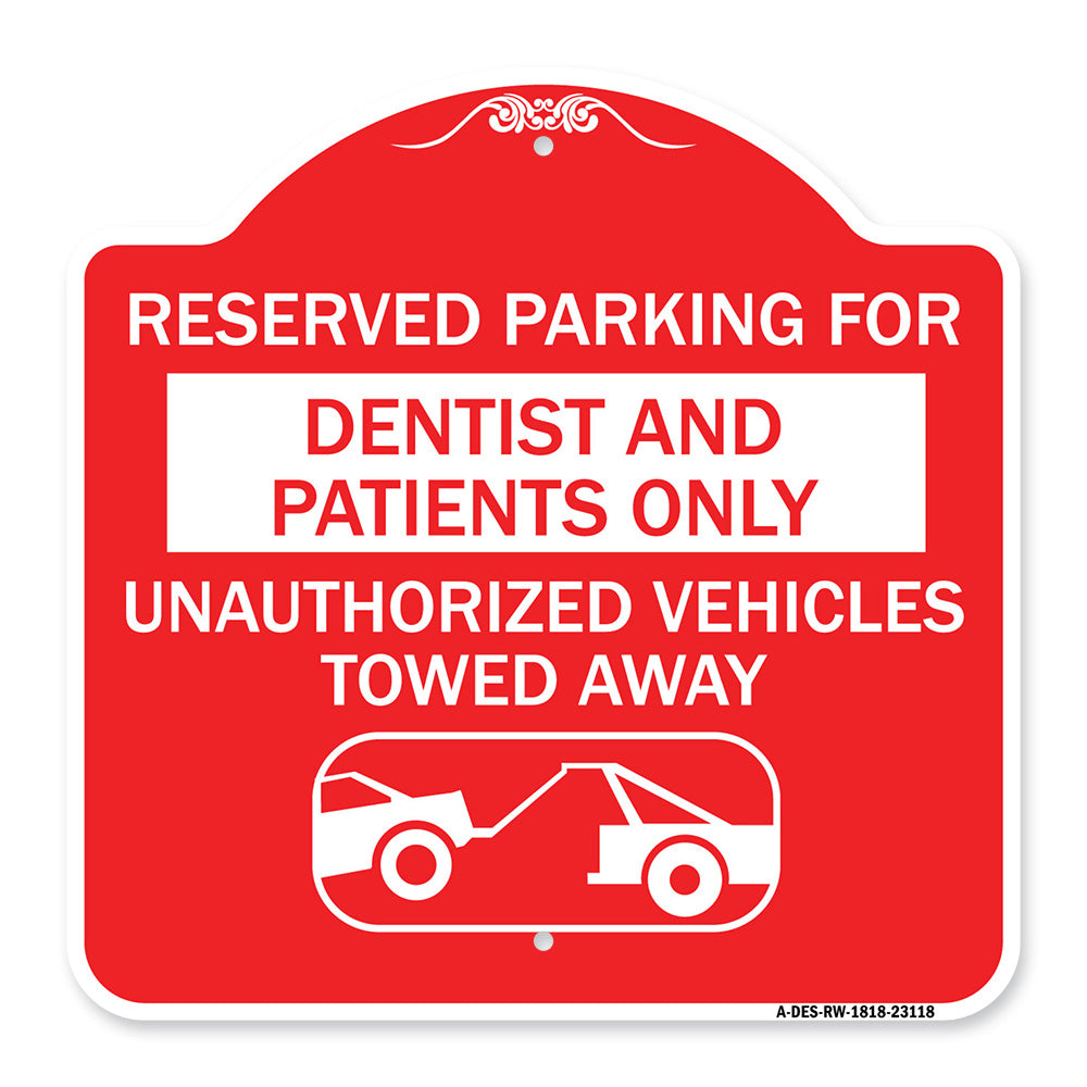 Reserved Parking for Dentists and Patients Only Unauthorized Vehicles Towed Away (With Car Tow Graphic)
