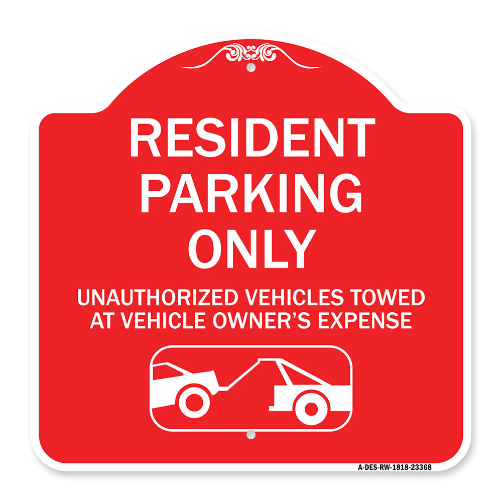 Parking Restriction Sign Resident Parking Only Unauthorized Vehicles Towed at Owner Expense with Graphic