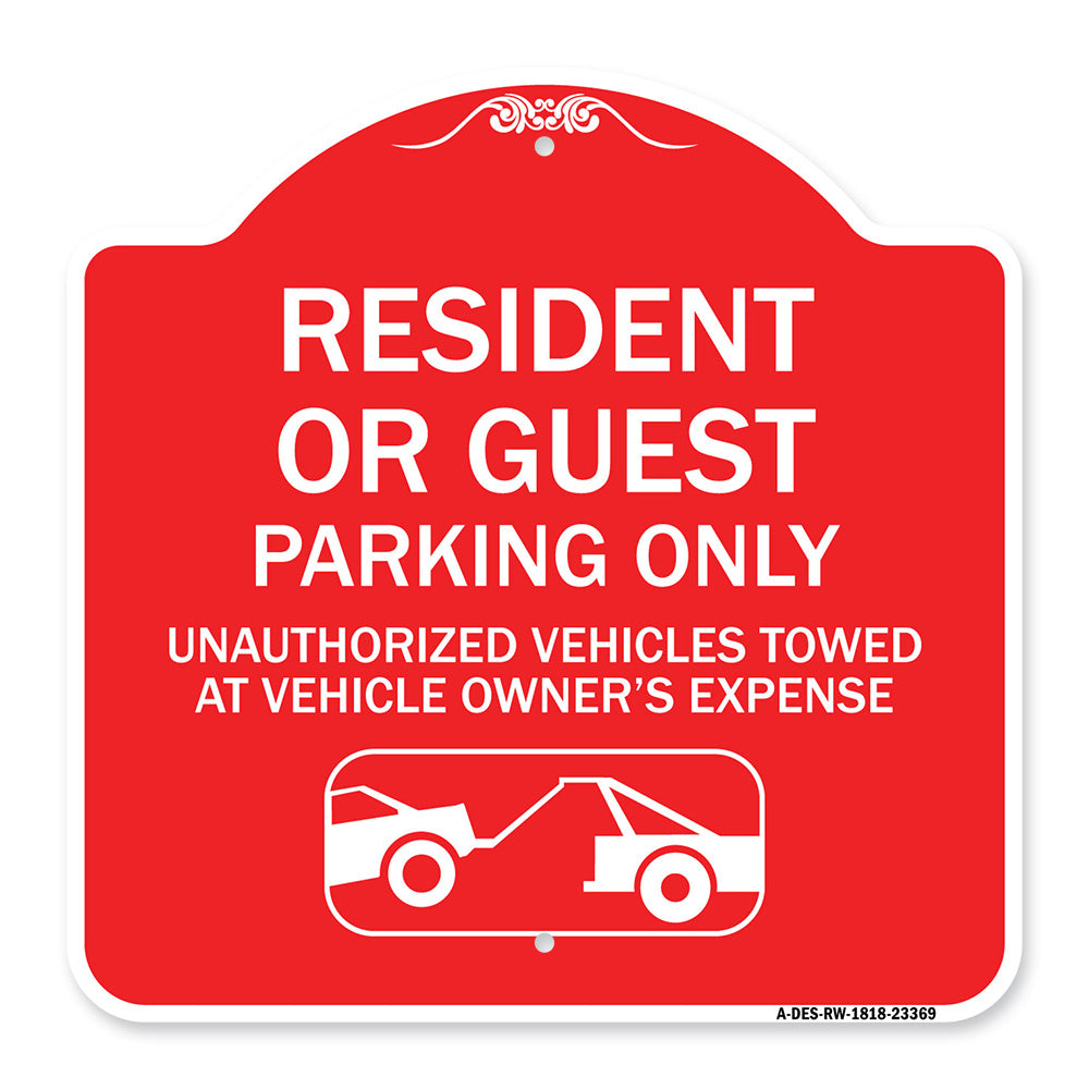 Parking Restriction Sign Resident or Guest Parking Only Unauthorized Vehicles Towed at Owner Expense with Graphic