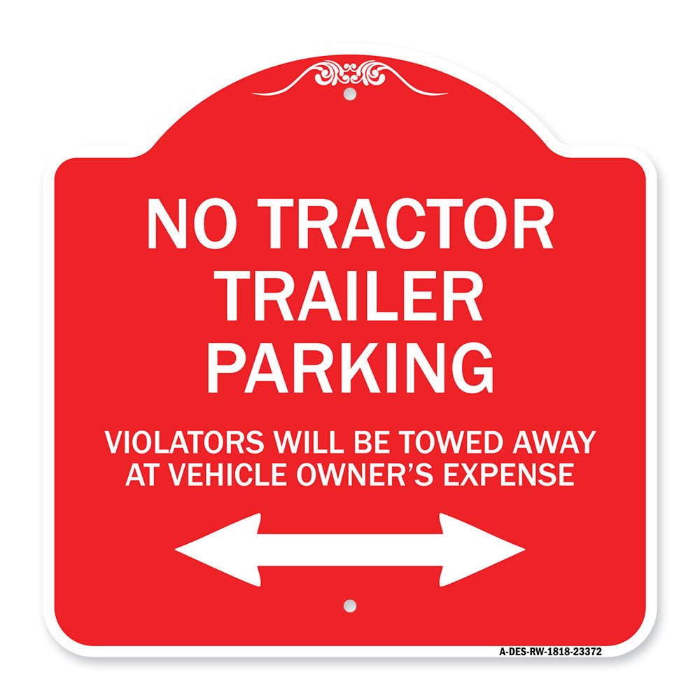 Parking Restriction Sign No Tractor Trailer Parking Violators Will Be Towed Away at Owner Expense with Bidirectional Arrow