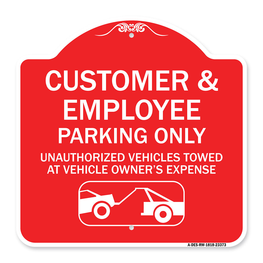 Parking Restriction Sign Customer and Employee Parking Only Unauthorized Vehicles Towed at Owner Expense with Graphic