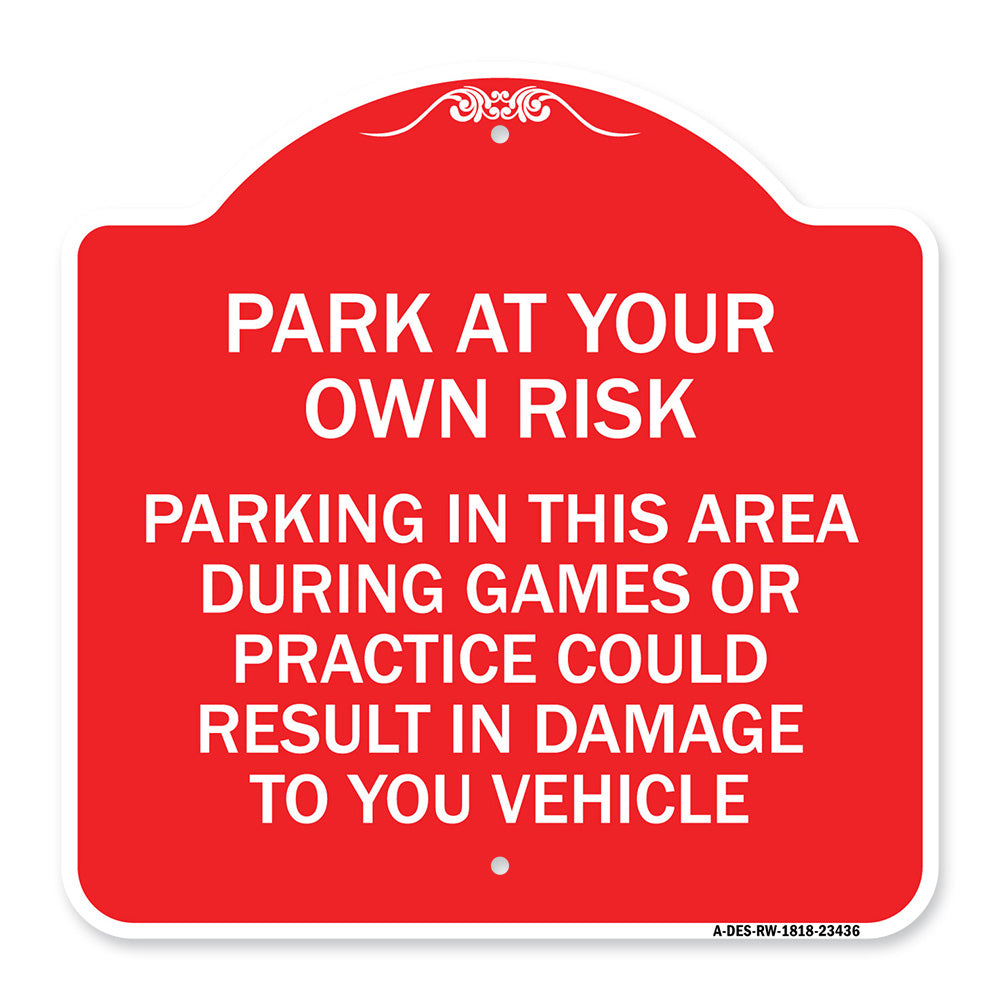 Parking in This Area During Games or Practices Could Result in Damage to Your Vehicle