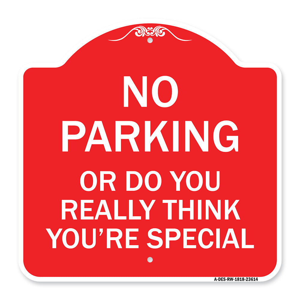 No Parking or Do You Really Think You Are That Special