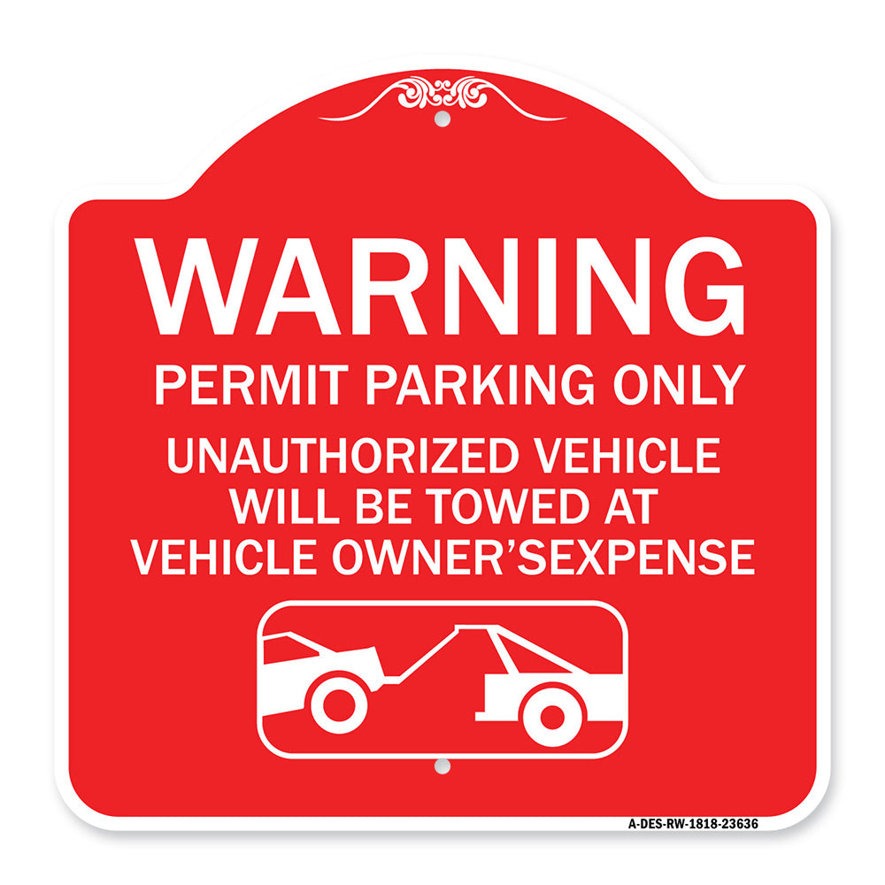 No Parking Without Permit Warning Sign Permit Parking Only Unauthorized Vehicles Will Be Towed at Vehicle Owner's Expense
