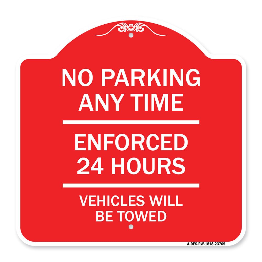 No Parking Anytime - Enforced 24 Hours Vehicles Will Be Towed