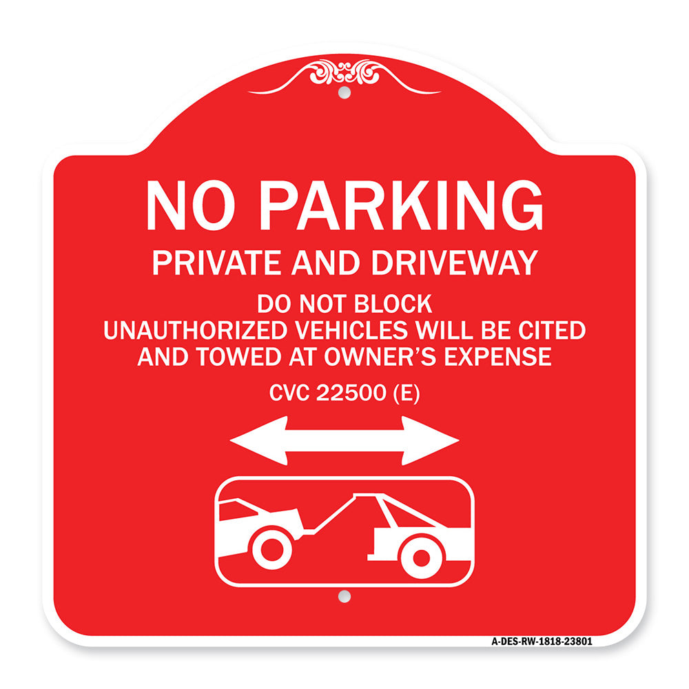 No Parking - Private and Active Driveway Do Not Block Unauthorized Vehicles Will Be Cited and Towed at Owner's Expense