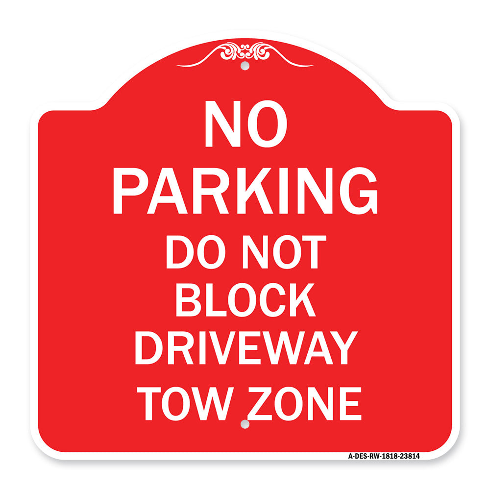 No Parking - Do Not Block Driveway Tow Zone