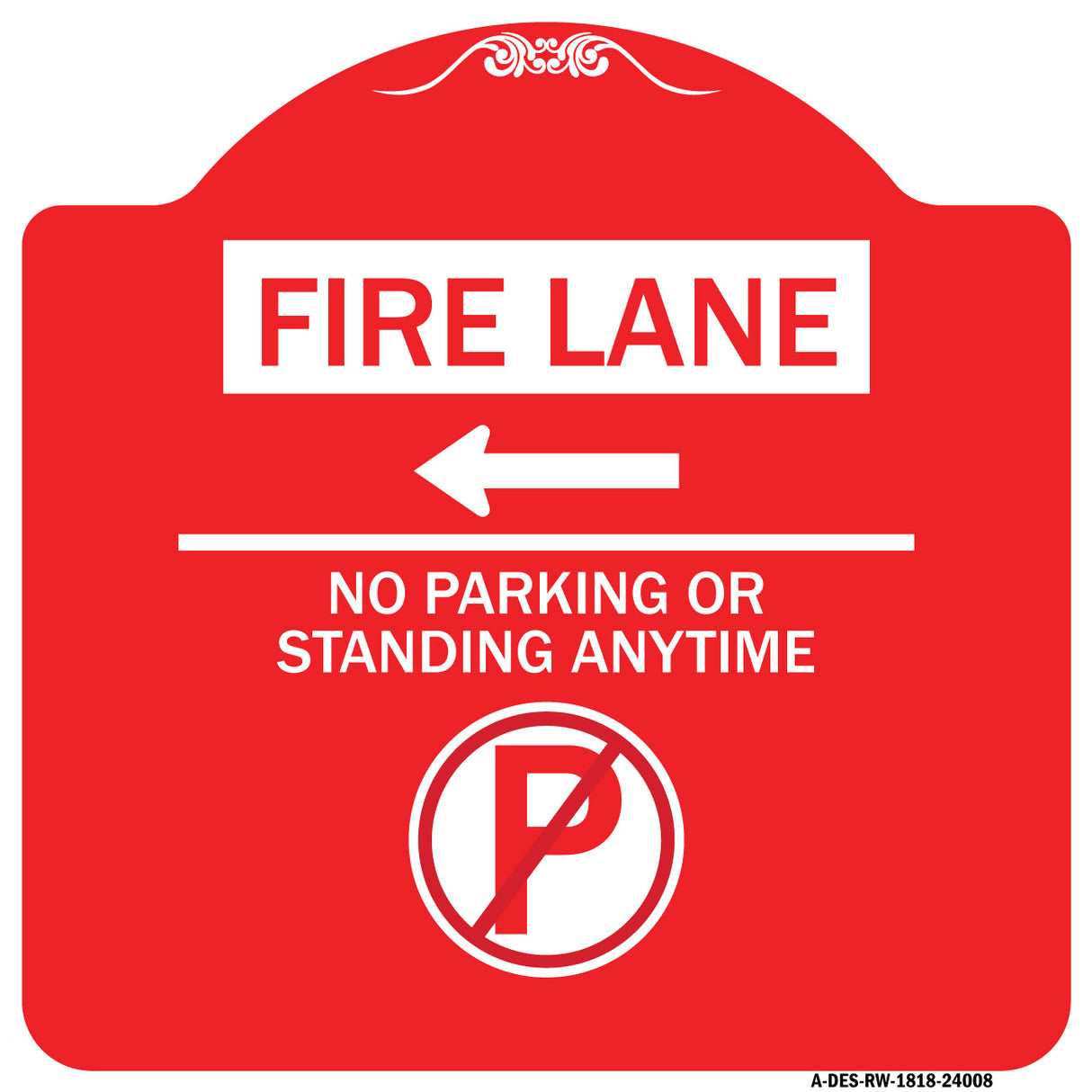 Fire Lane - No Parking or Standing Anytime (With No Parking Symbol and Left Arrow)